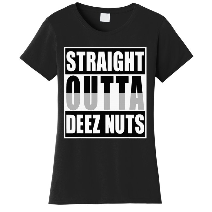 Straight Outta Deez Nuts Funny Deez Nuts Nutcracker Women's T-Shirt