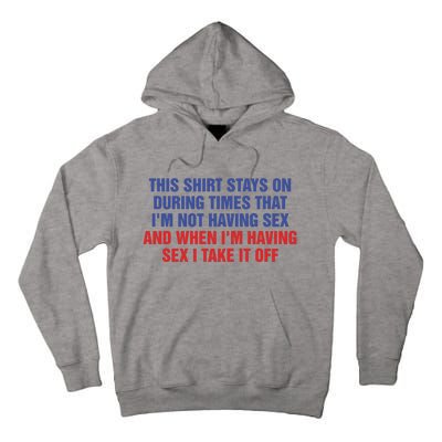 Stays On During Times That I’M Not Having Sex Tall Hoodie