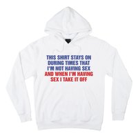 Stays On During Times That I’M Not Having Sex Hoodie