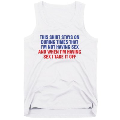 Stays On During Times That I’M Not Having Sex Tank Top