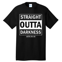 Straight Outta Darkness Biblical Verse Tall T-Shirt