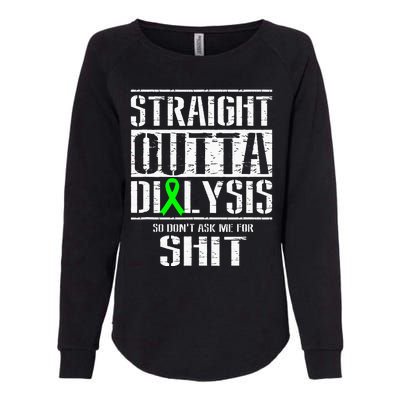 Straight Outta Dialysis Dont Ask Me Shit Patient Funny Womens California Wash Sweatshirt