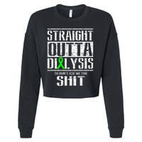 Straight Outta Dialysis Dont Ask Me Shit Patient Funny Cropped Pullover Crew