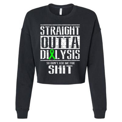 Straight Outta Dialysis Dont Ask Me Shit Patient Funny Cropped Pullover Crew