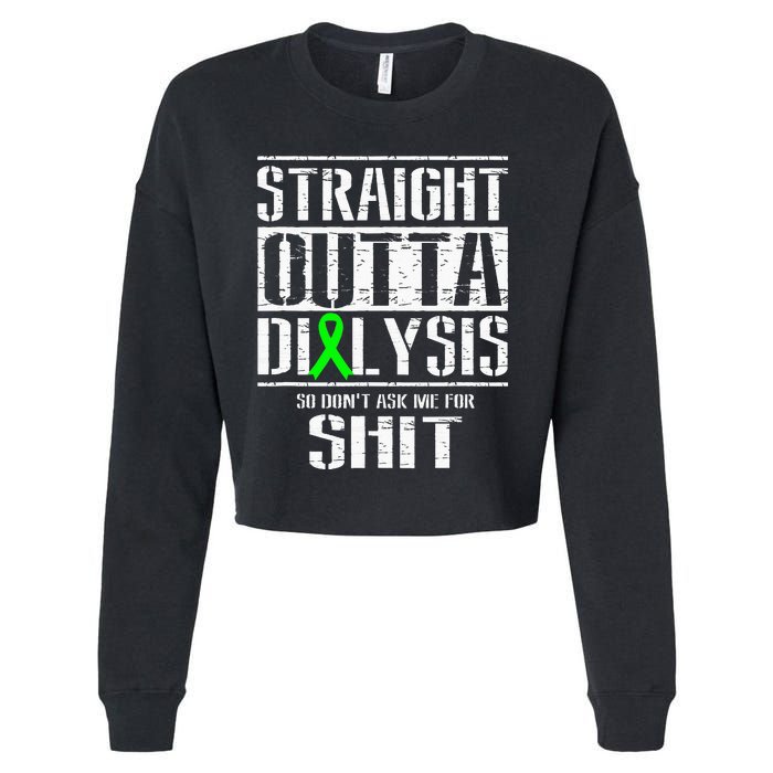 Straight Outta Dialysis Dont Ask Me Shit Patient Funny Cropped Pullover Crew