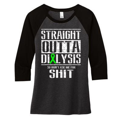 Straight Outta Dialysis Dont Ask Me Shit Patient Funny Women's Tri-Blend 3/4-Sleeve Raglan Shirt