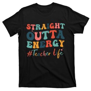 Straight Outta Energy Teacher Life Groovy Paraprofessional T-Shirt