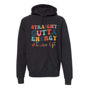 Straight Outta Energy Teacher Life Groovy Paraprofessional Premium Hoodie