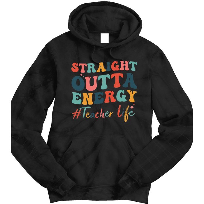 Straight Outta Energy Teacher Life Groovy Paraprofessional Tie Dye Hoodie