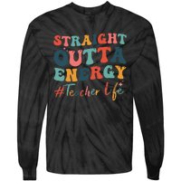 Straight Outta Energy Teacher Life Groovy Paraprofessional Tie-Dye Long Sleeve Shirt