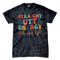 Straight Outta Energy Teacher Life Groovy Paraprofessional Tie-Dye T-Shirt