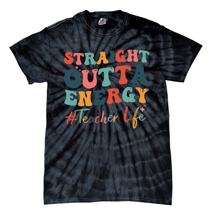 Straight Outta Energy Teacher Life Groovy Paraprofessional Tie-Dye T-Shirt