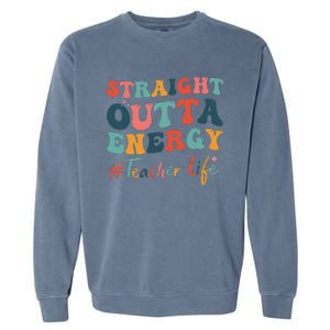 Straight Outta Energy Teacher Life Groovy Paraprofessional Garment-Dyed Sweatshirt