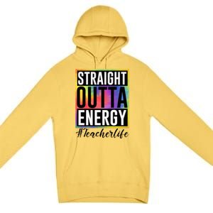 Straight Outta Energy Teacherlife Premium Pullover Hoodie