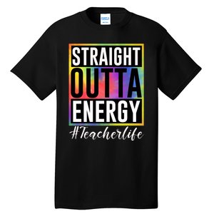 Straight Outta Energy Teacherlife Tall T-Shirt