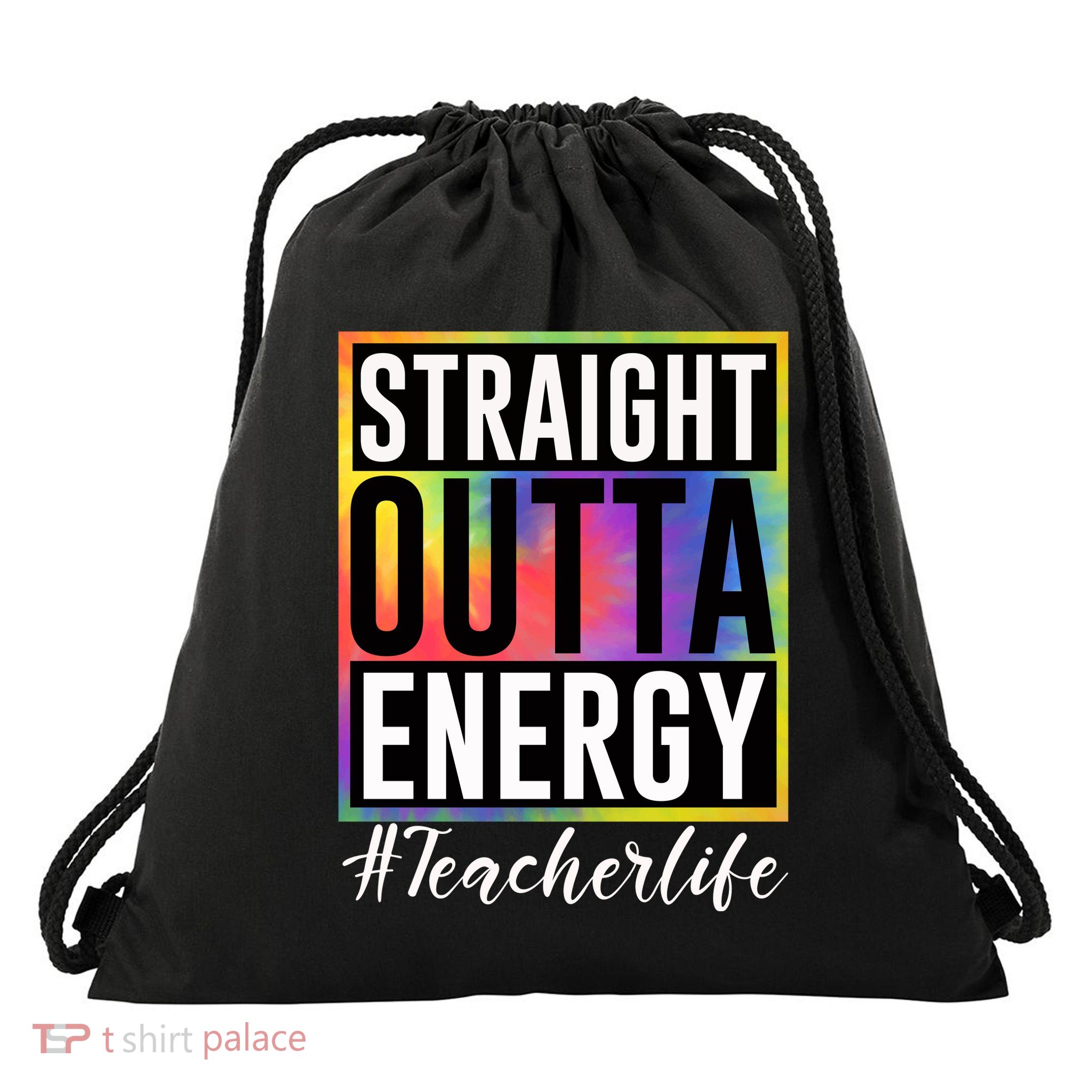 Straight Outta Energy Teacherlife Drawstring Bag
