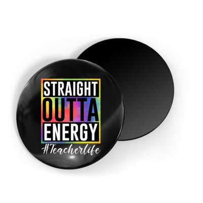 Straight Outta Energy Teacherlife Magnet