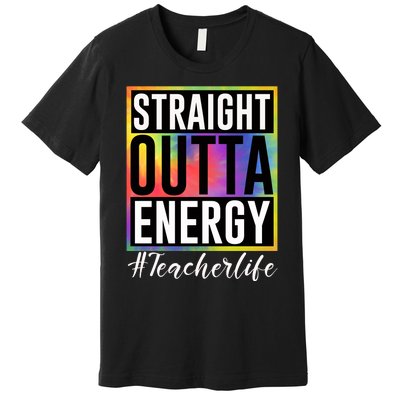 Straight Outta Energy Teacherlife Premium T-Shirt