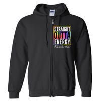 Straight Outta Energy Teacherlife Full Zip Hoodie