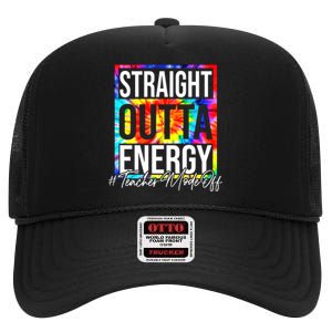 Straight Outta Energy Teacher Mode Off LAst Day Of School High Crown Mesh Back Trucker Hat