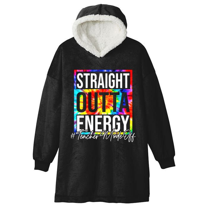 Straight Outta Energy Teacher Mode Off LAst Day Of School Hooded Wearable Blanket