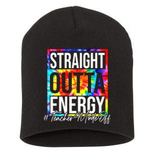 Straight Outta Energy Teacher Mode Off LAst Day Of School Short Acrylic Beanie