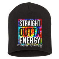 Straight Outta Energy Teacher Mode Off LAst Day Of School Short Acrylic Beanie