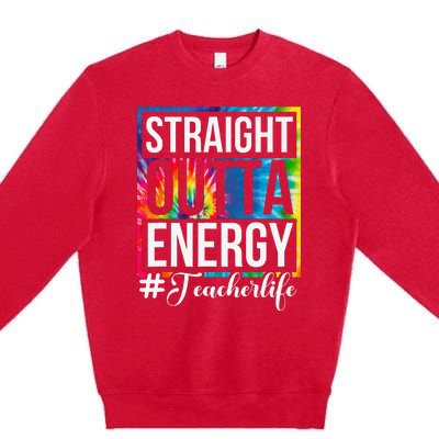 Straight Outta Energy Teacher Life Paraprofessional Gift Premium Crewneck Sweatshirt