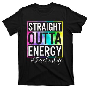 Straight Outta Energy Teacherlife T-Shirt