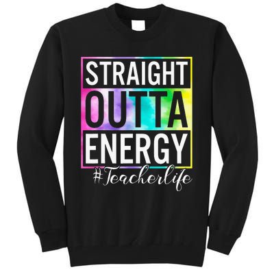 Straight Outta Energy Teacherlife Tall Sweatshirt