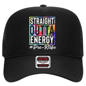 Straight Outta Energy Prek Life Gift Funny Teacher High Crown Mesh Back Trucker Hat