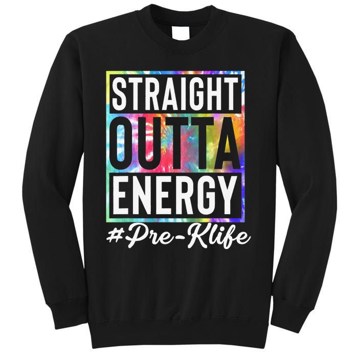 Straight Outta Energy Prek Life Gift Funny Teacher Sweatshirt