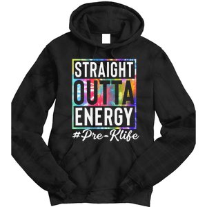 Straight Outta Energy Prek Life Gift Funny Teacher Tie Dye Hoodie