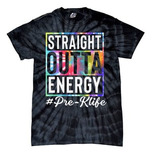 Straight Outta Energy Prek Life Gift Funny Teacher Tie-Dye T-Shirt