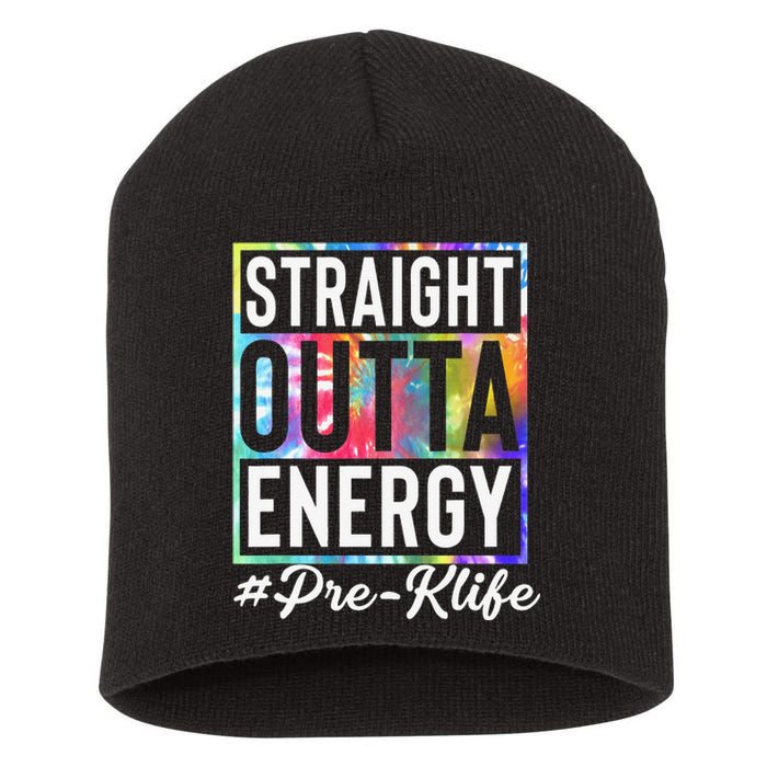 Straight Outta Energy Prek Life Gift Funny Teacher Short Acrylic Beanie