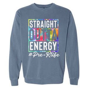 Straight Outta Energy Prek Life Gift Funny Teacher Garment-Dyed Sweatshirt