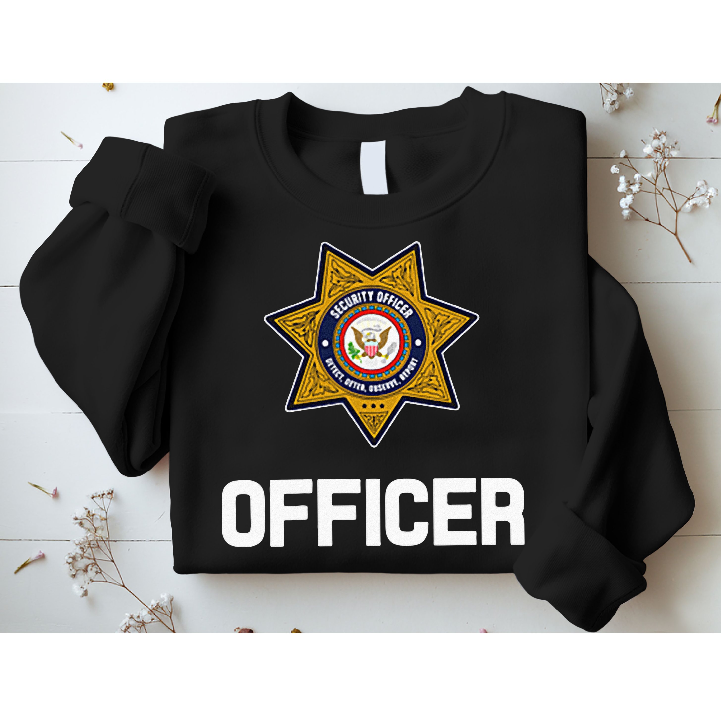 Security Officer Enforcement Badge Police Guards Duty Sweatshirt