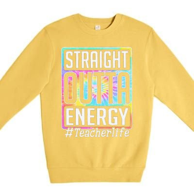 Straight Outta Energy Teacher Life Tie Dye Premium Crewneck Sweatshirt