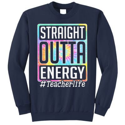 Straight Outta Energy Teacher Life Tie Dye Sweatshirt