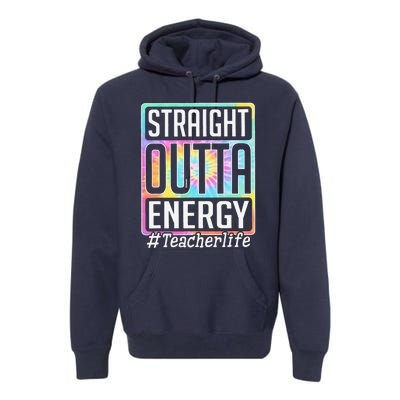 Straight Outta Energy Teacher Life Tie Dye Premium Hoodie