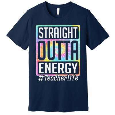 Straight Outta Energy Teacher Life Tie Dye Premium T-Shirt