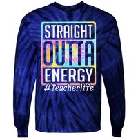 Straight Outta Energy Teacher Life Tie Dye Tie-Dye Long Sleeve Shirt