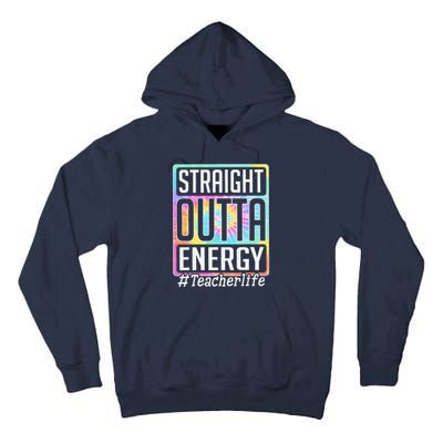 Straight Outta Energy Teacher Life Tie Dye Tall Hoodie