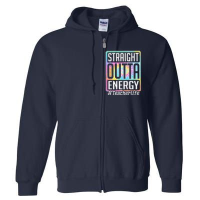 Straight Outta Energy Teacher Life Tie Dye Full Zip Hoodie