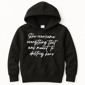 She Overcame Everything That Was Meant To Destroy Her Strong Women Kids Hoodie