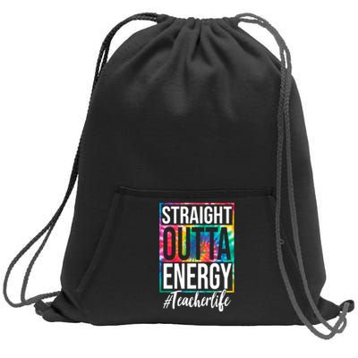 Straight Outta Energy Teacher Life Summer Sweatshirt Cinch Pack Bag