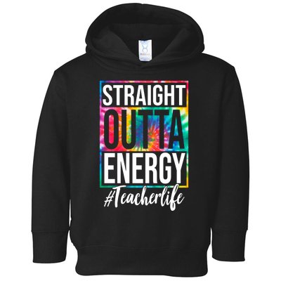 Straight Outta Energy Teacher Life Summer Toddler Hoodie