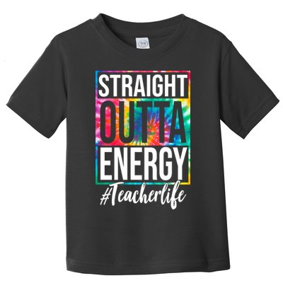 Straight Outta Energy Teacher Life Summer Toddler T-Shirt