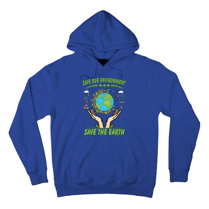 Save Our Environt Save The Earth Gift Hoodie