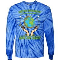 Save Our Environt Save The Earth Gift Tie-Dye Long Sleeve Shirt